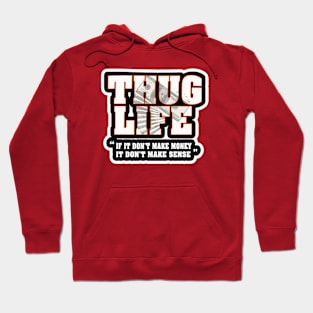 Thug Life Money Hoodie